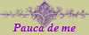 Pauca de me