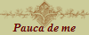 Pauca de me